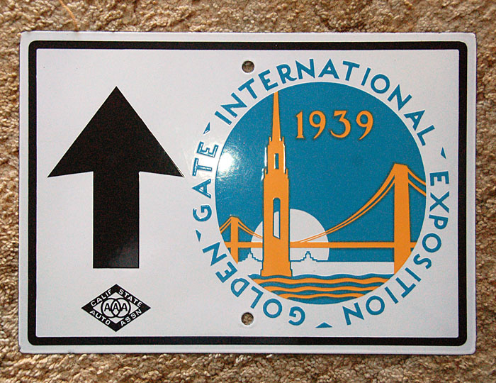 Trailblazer for the Golden Gate International Exposition, held in 1939 on Treasure Island, in the San Francisco Bay. This is the only known surviving example of this sign.